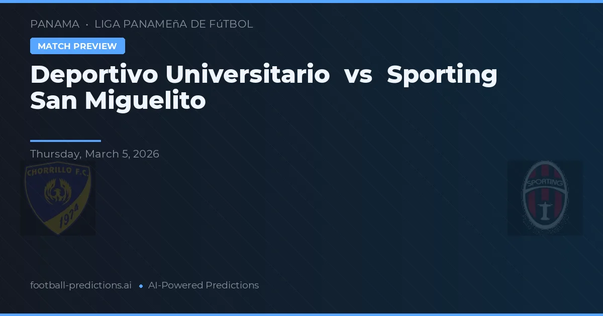 Deportivo Universitario vs Sporting San Miguelito — pronóstico y previa del partido