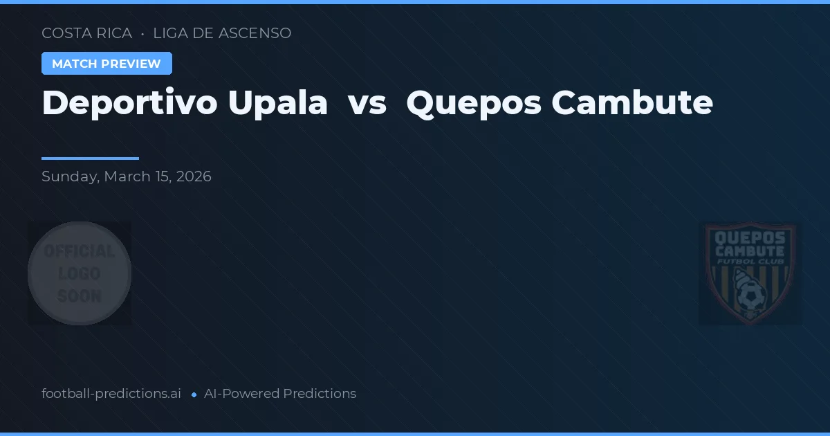 Deportivo Upala vs Quepos Cambute — pronóstico y previa del partido