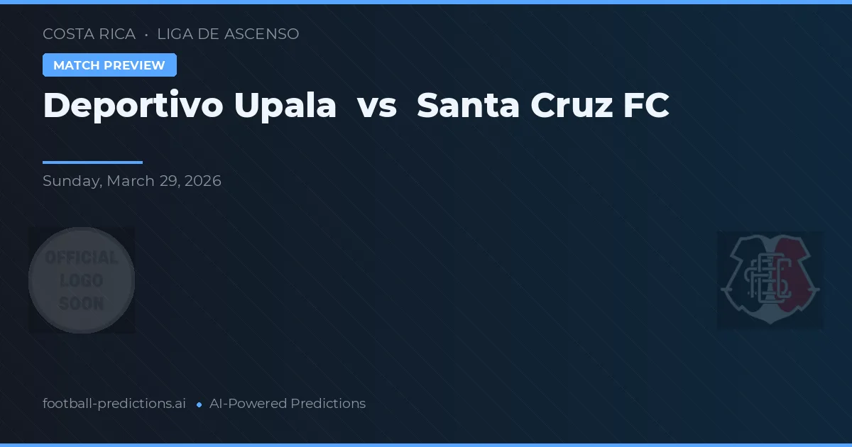 Deportivo Upala vs FC Santa Cruz — pronóstico y previa del partido