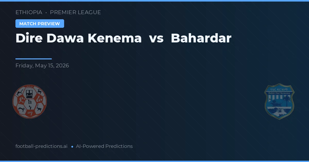 Dire Dawa Kenema vs Bahardar — pronóstico y previa del partido
