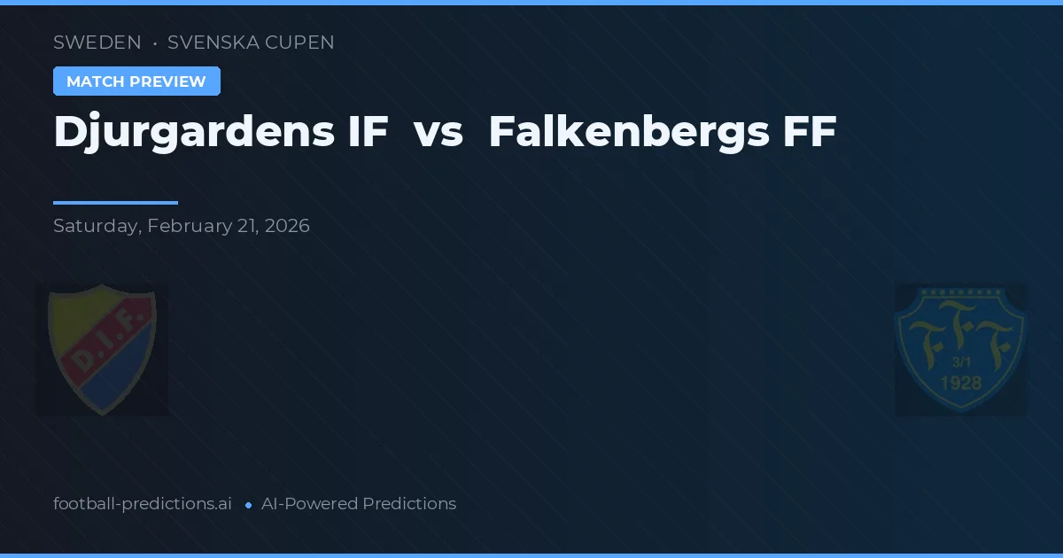 Djurgårdens IF vs Falkenbergs FF — pronóstico y previa del partido