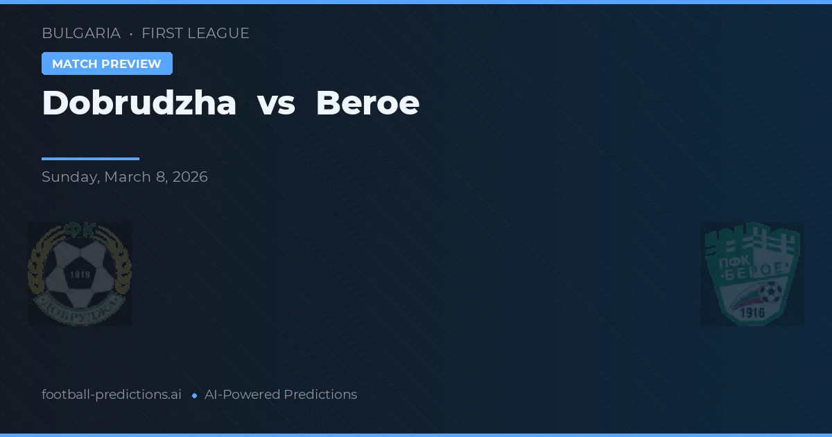Dobrudzha vs Beroe — pronóstico y previa del partido