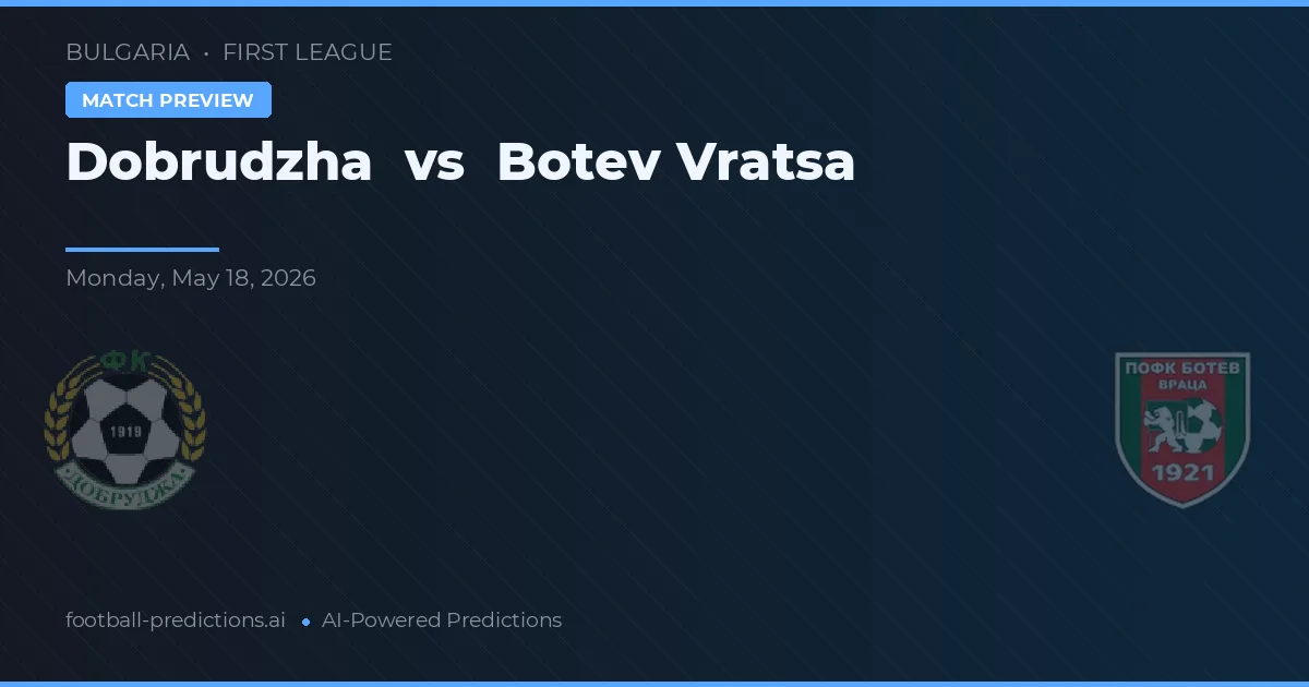Dobrudzha vs Botev Vratsa — pronóstico y previa del partido