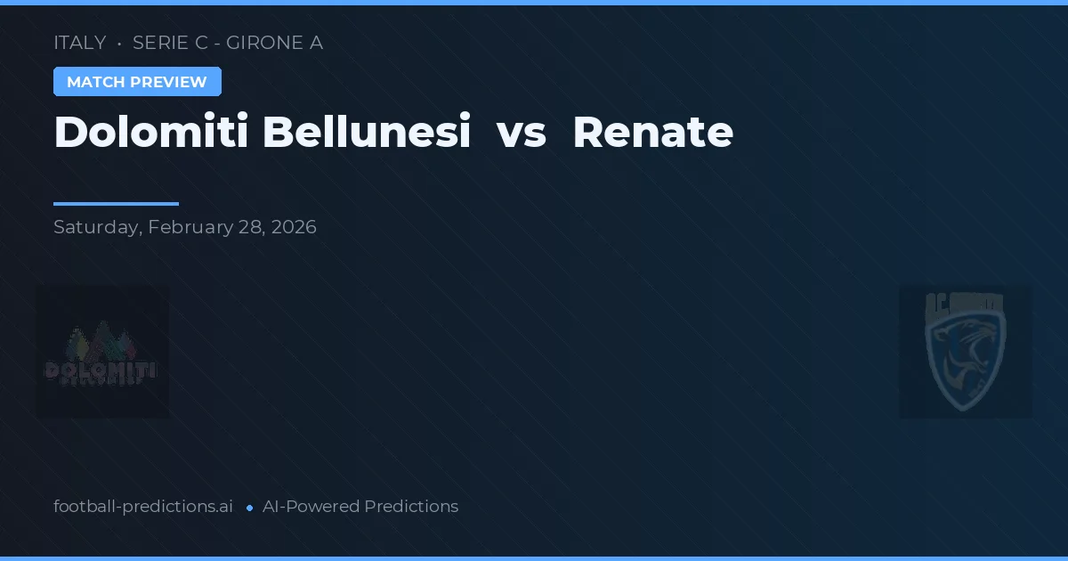 Dolomiti Bellunesi vs Renate — pronóstico y previa del partido