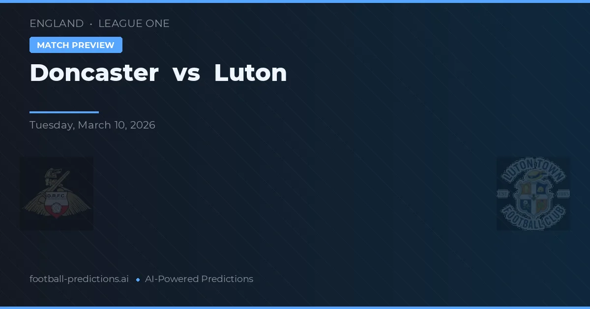 Doncaster Rovers vs Luton Town — pronóstico y previa del partido