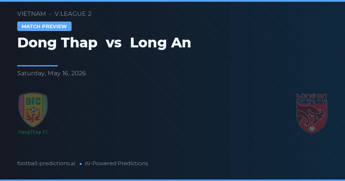Dong Thap vs Long An — pronóstico y previa del partido