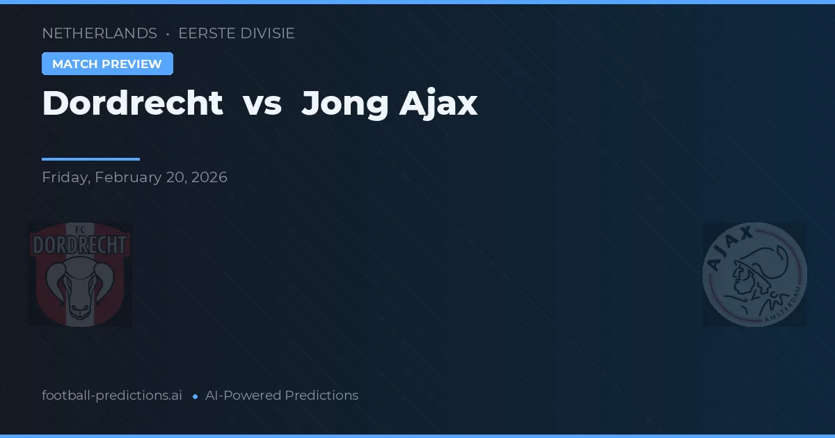 Dordrecht vs Jong Ajax — pronóstico y previa del partido