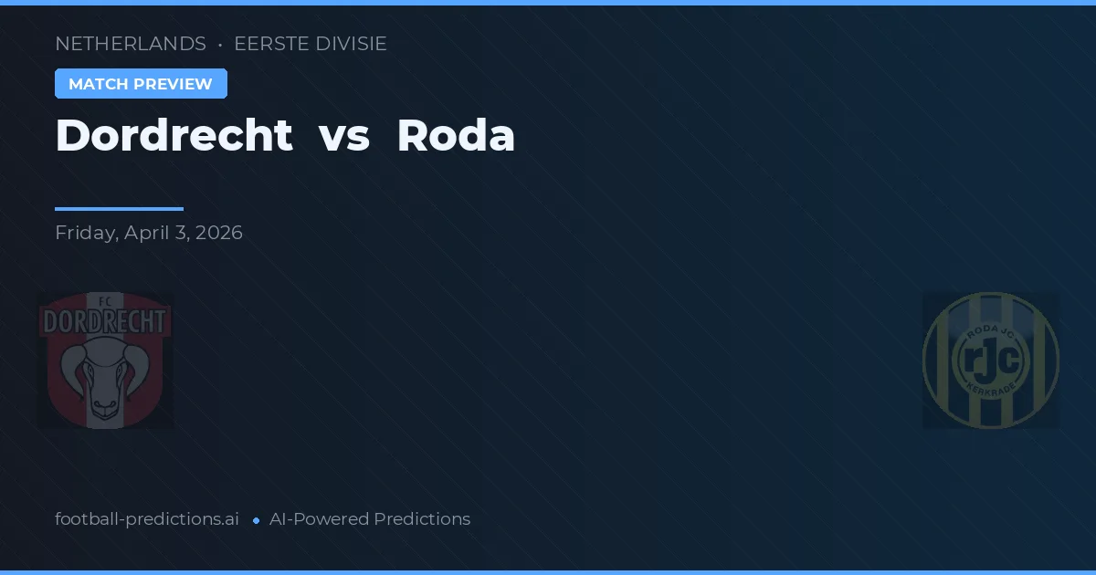 Dordrecht vs Roda JC — pronóstico y previa del partido