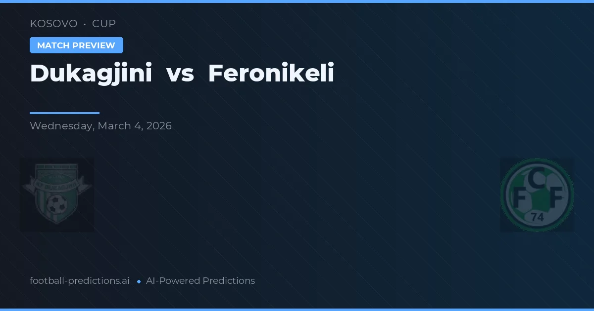 Dukagjini vs Feronikeli — pronóstico y previa del partido