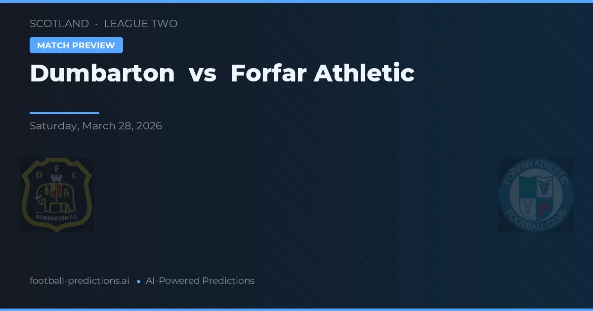 Dumbarton vs Forfar Athletic — pronóstico y previa del partido