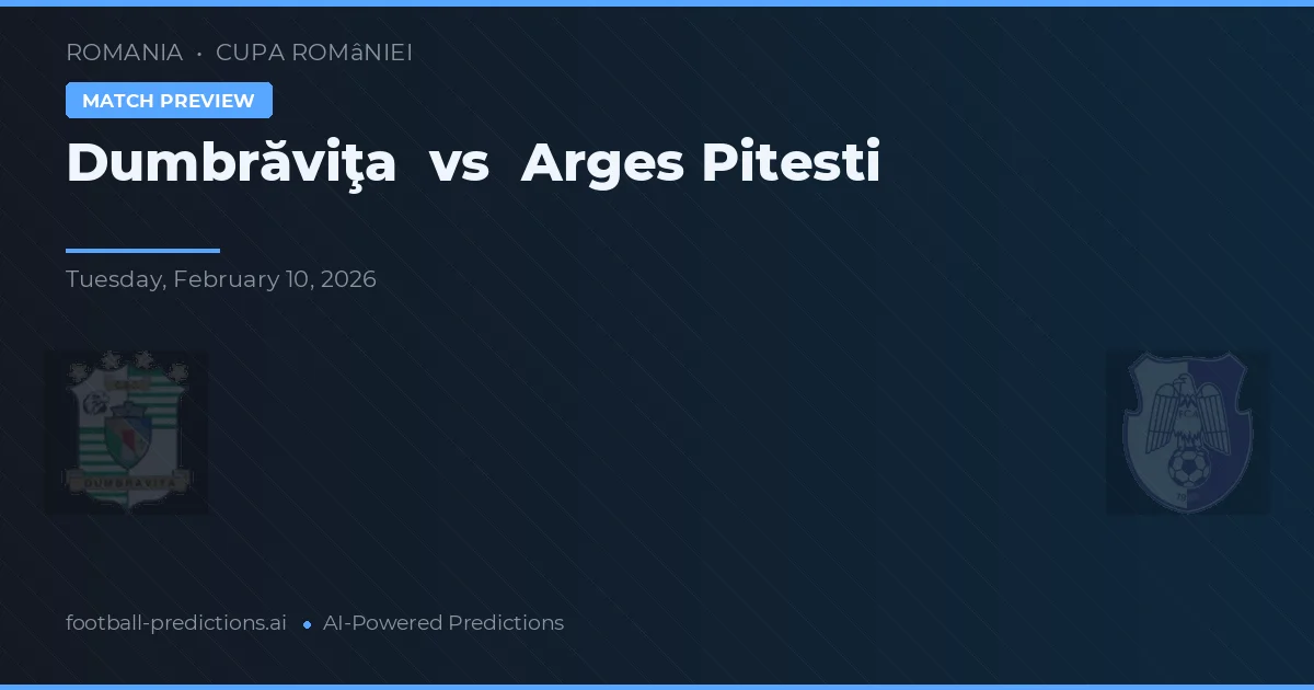 Dumbrăviţa vs Arges Pitești — pronóstico y previa del partido