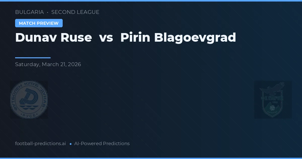 Dunav Ruse vs Pirin Blagoevgrad — pronóstico y previa del partido