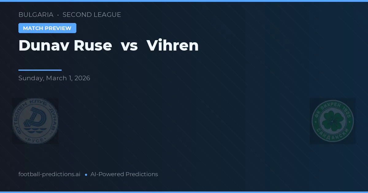 Dunav Ruse vs Vihren — pronóstico y previa del partido