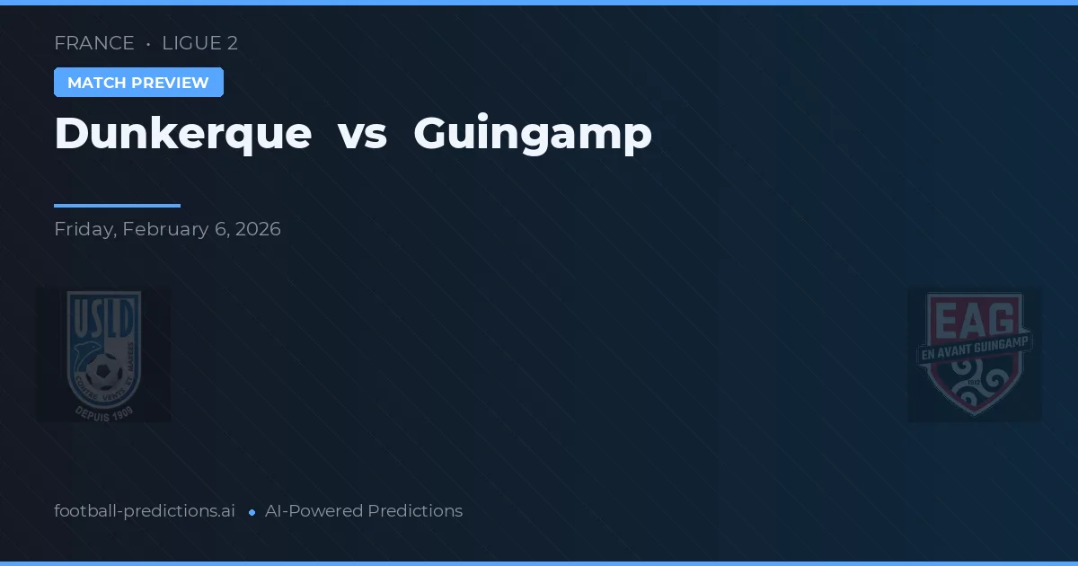 Dunkerque vs Guingamp — pronóstico y previa del partido