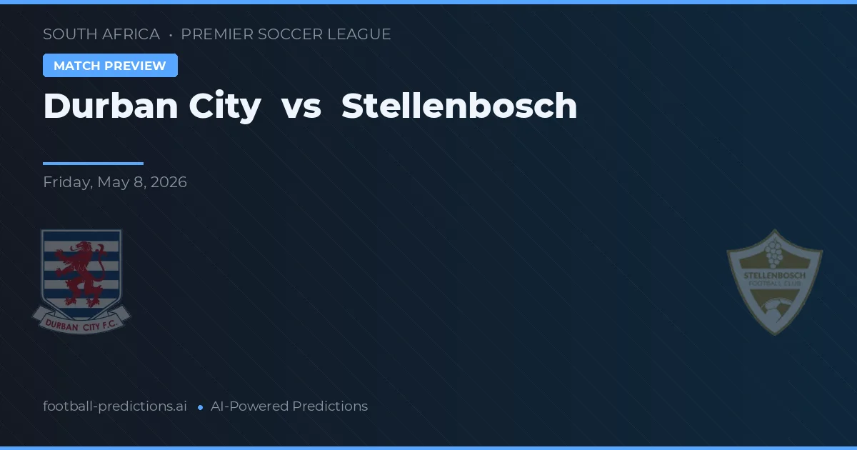 Durban City vs Stellenbosch — pronóstico y previa del partido