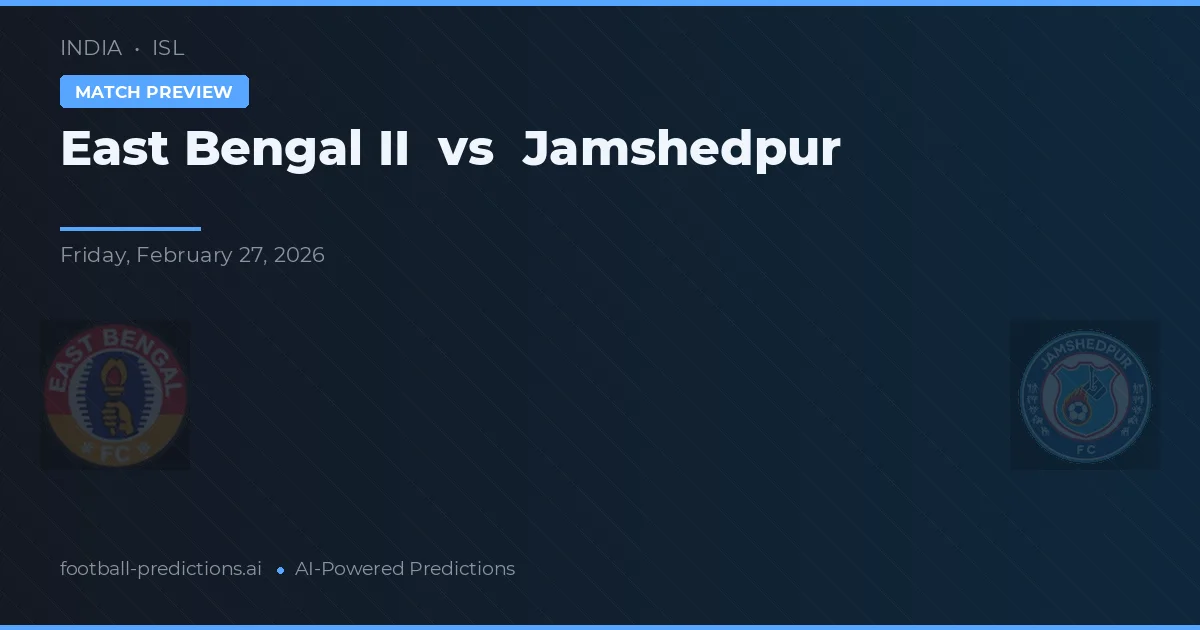 East Bengal II vs Jamshedpur — pronóstico y previa del partido