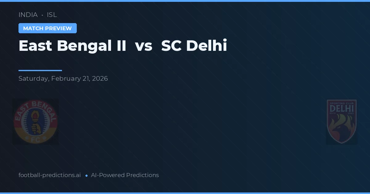 East Bengal II vs SC Delhi — pronóstico y previa del partido