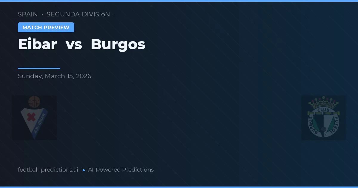 Eibar vs Burgos — pronóstico y previa del partido