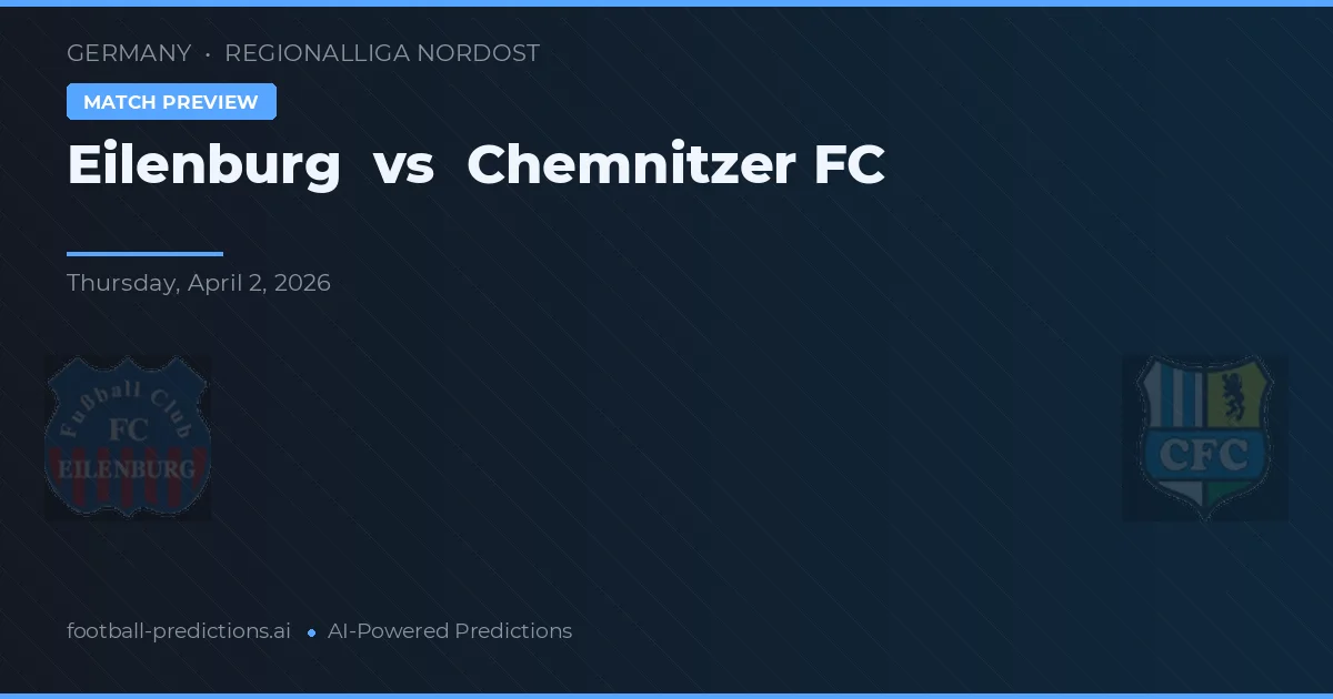 Eilenburg vs Chemnitzer FC — pronóstico y previa del partido