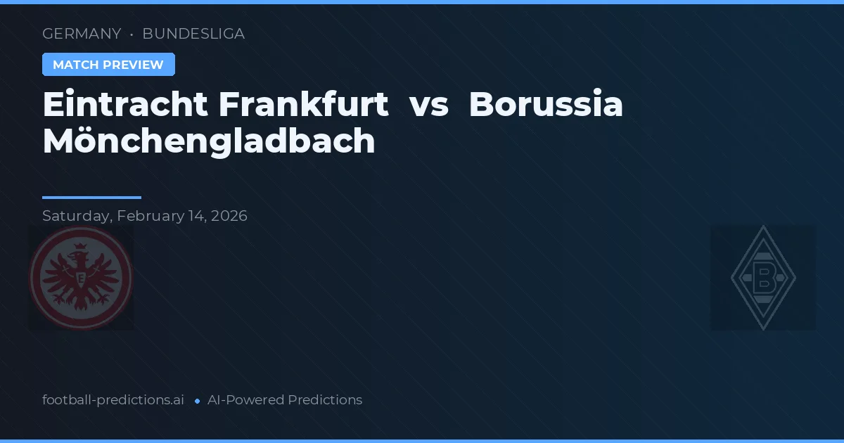 Eintracht Frankfurt vs Borussia Mönchengladbach — pronóstico y previa del partido