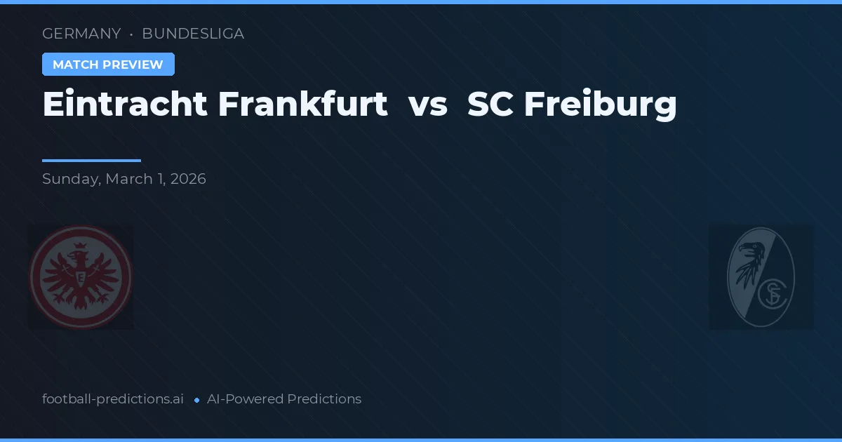 Eintracht Frankfurt vs SC Freiburg — pronóstico y previa del partido