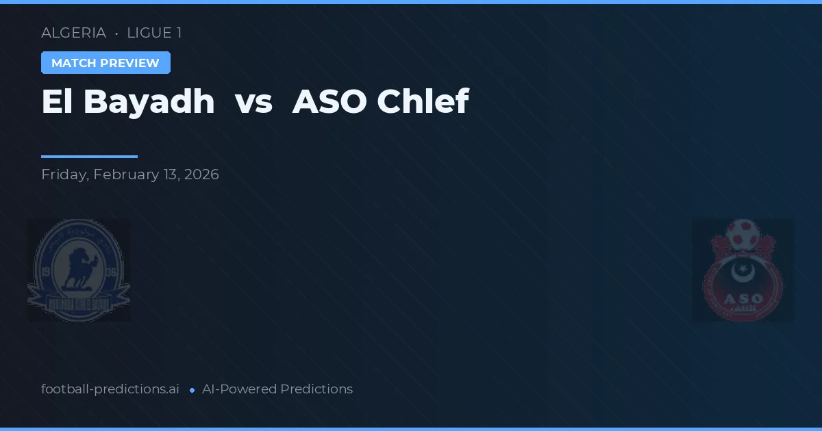 El Bayadh vs ASO Chlef — pronóstico y previa del partido