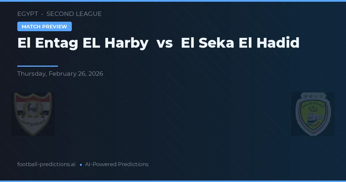 El Entag El Harby vs El Seka El Hadid — pronóstico y previa del partido