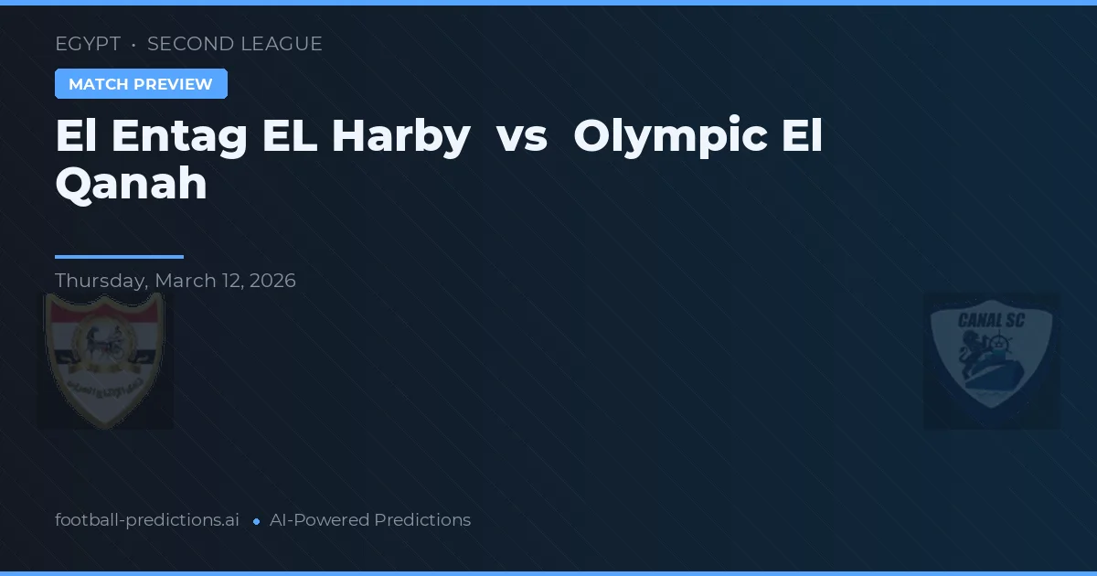 El Entag El Harby vs Olympic El Qanah — pronóstico y previa del partido