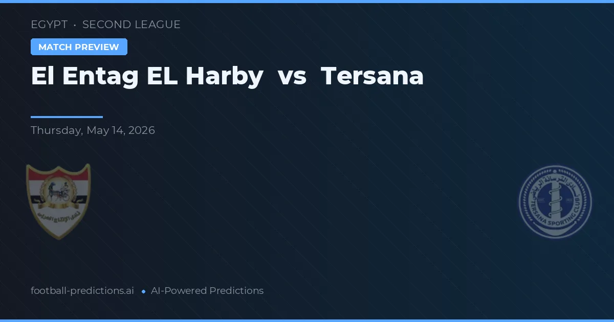 El Entag El Harby vs Tersana — pronóstico y previa del partido
