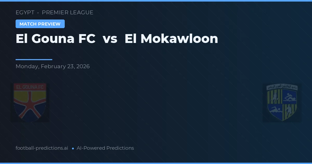El Gouna FC vs El Mokawloon — pronóstico y previa del partido