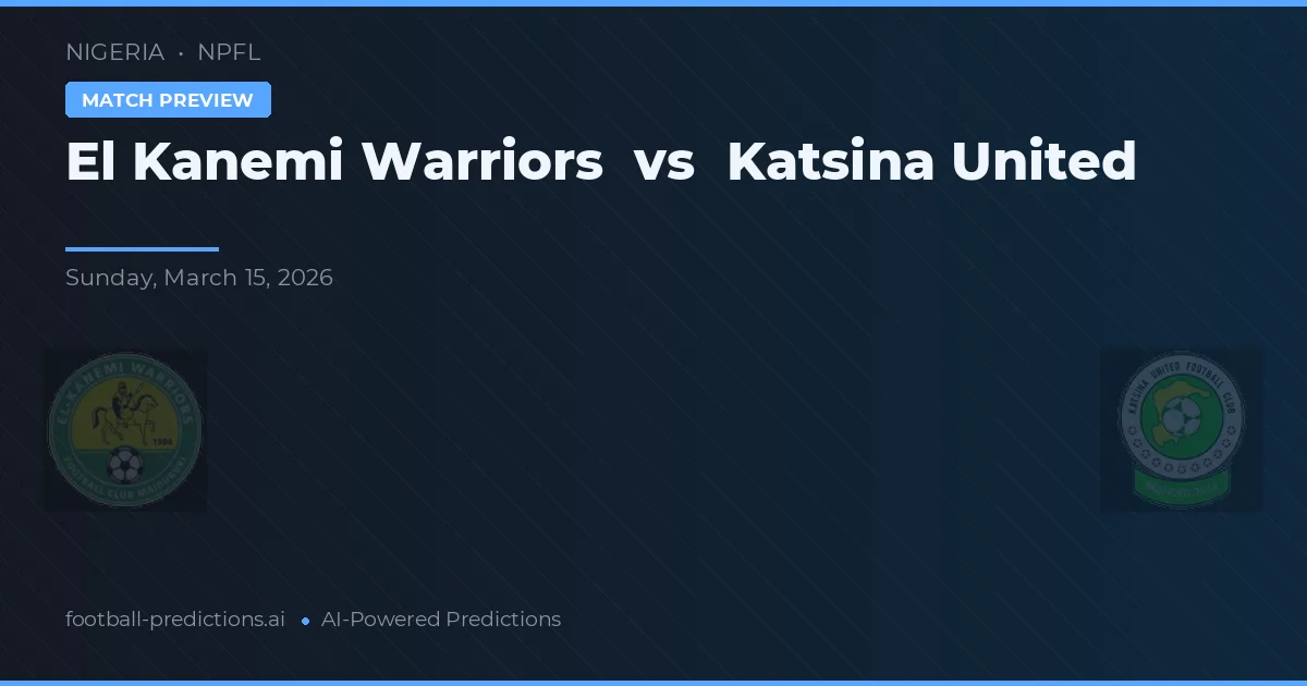 Guerreros El Kanemi vs Katsina United — pronóstico y previa del partido