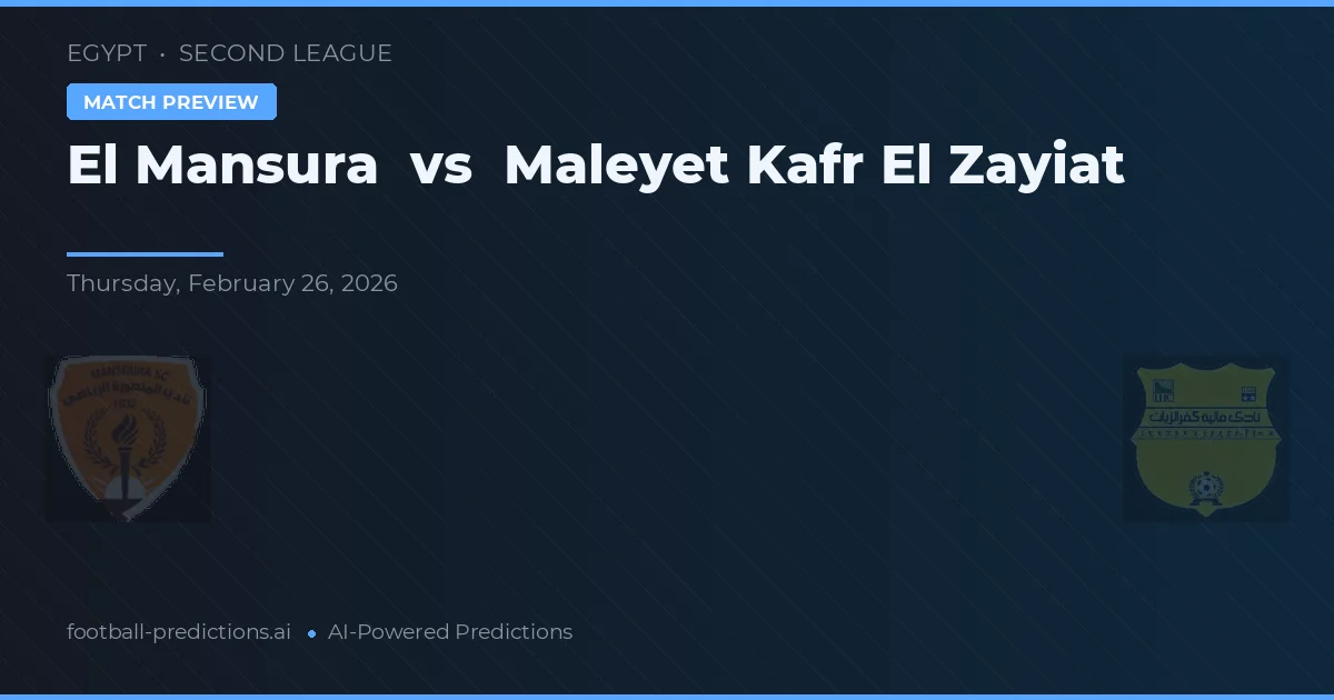 El Mansura vs Maleyet Kafr El Zayiat — pronóstico y previa del partido