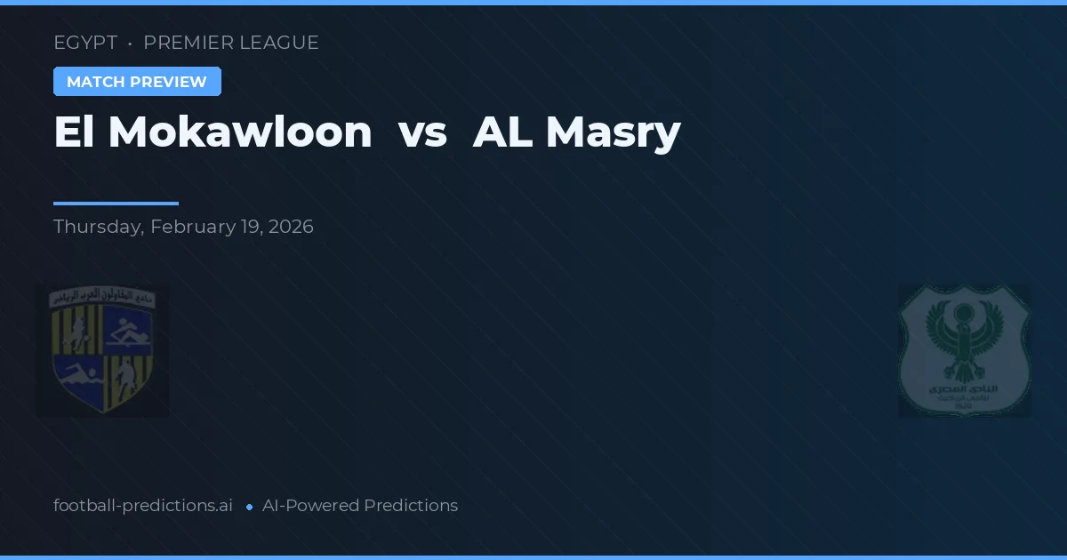 El Mokawloon vs Al Masry — pronóstico y previa del partido