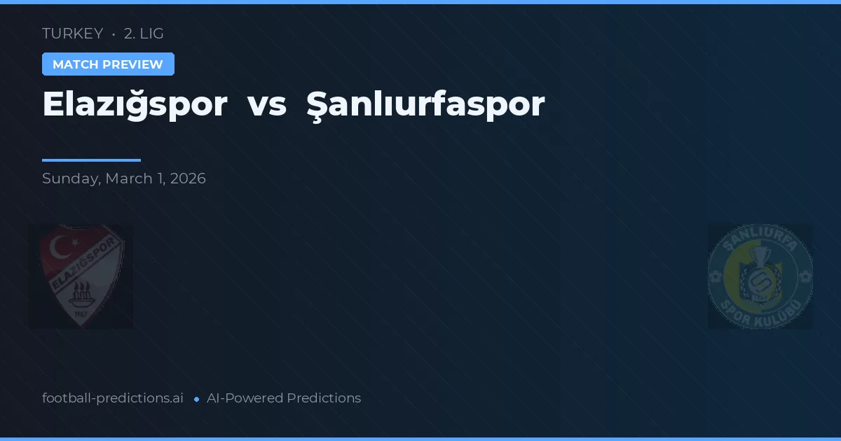 Elazığspor vs Şanlıurfaspor — pronóstico y previa del partido