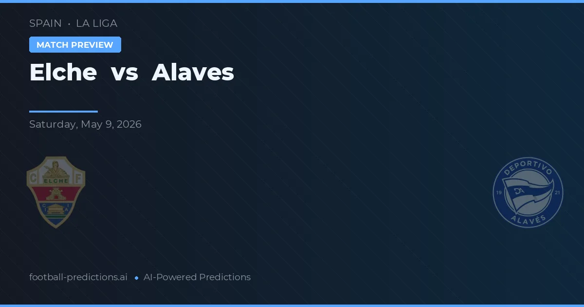 Elche vs Alavés — pronóstico y previa del partido