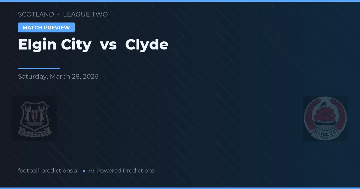 Elgin Ciudad vs Clyde — pronóstico y previa del partido