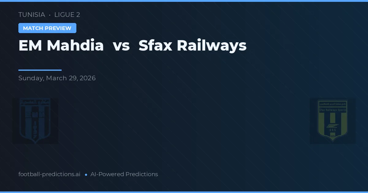 EM Mahdia vs Ferroviarios de Sfax — pronóstico y previa del partido