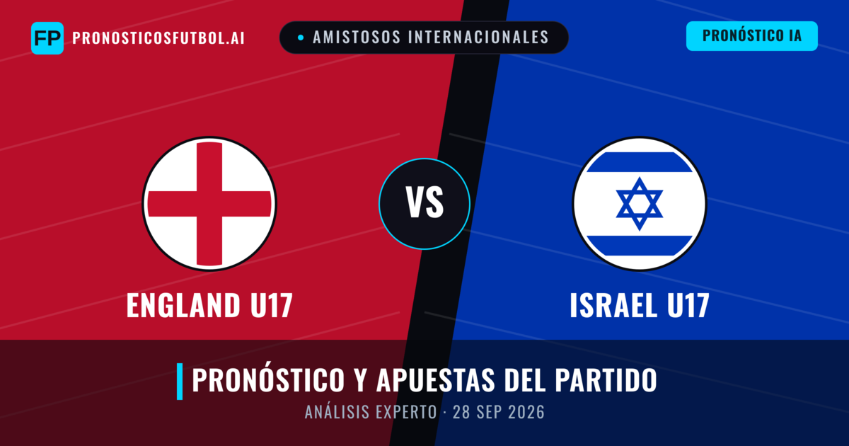 England U17 vs Israel U17 — pronóstico y previa del partido