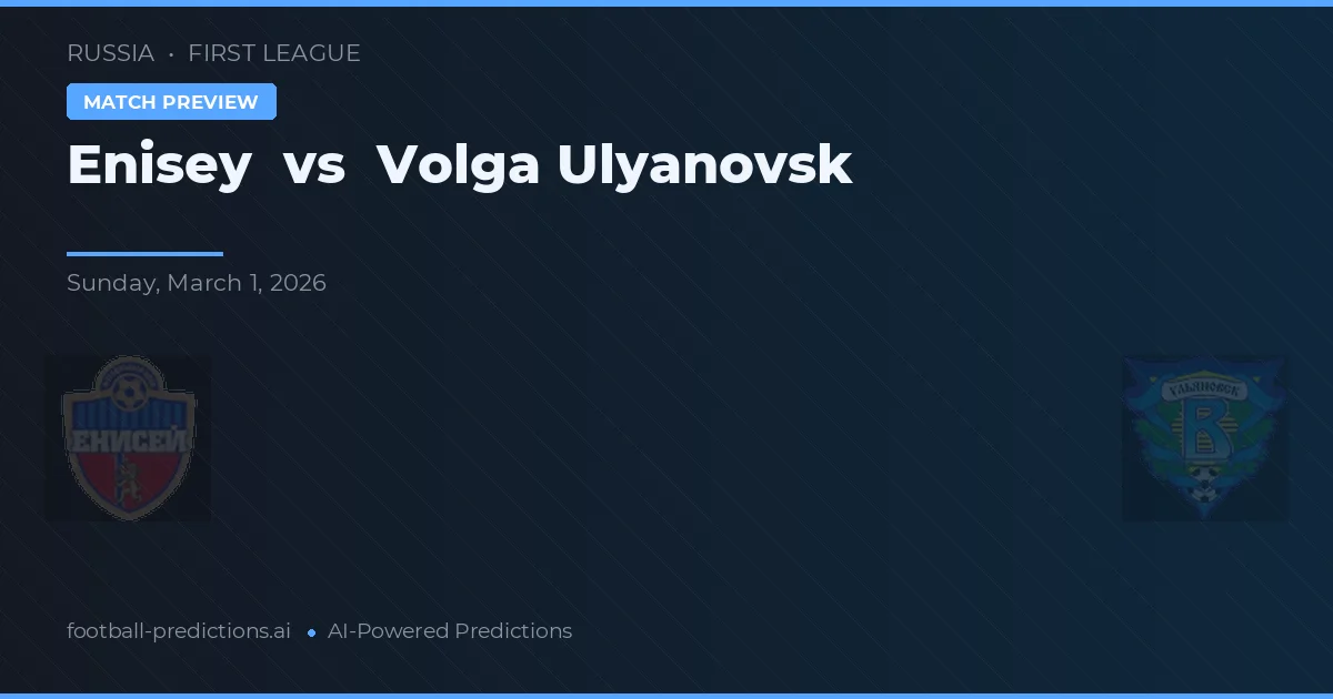 Enisey vs Volga Ulyanovsk — pronóstico y previa del partido