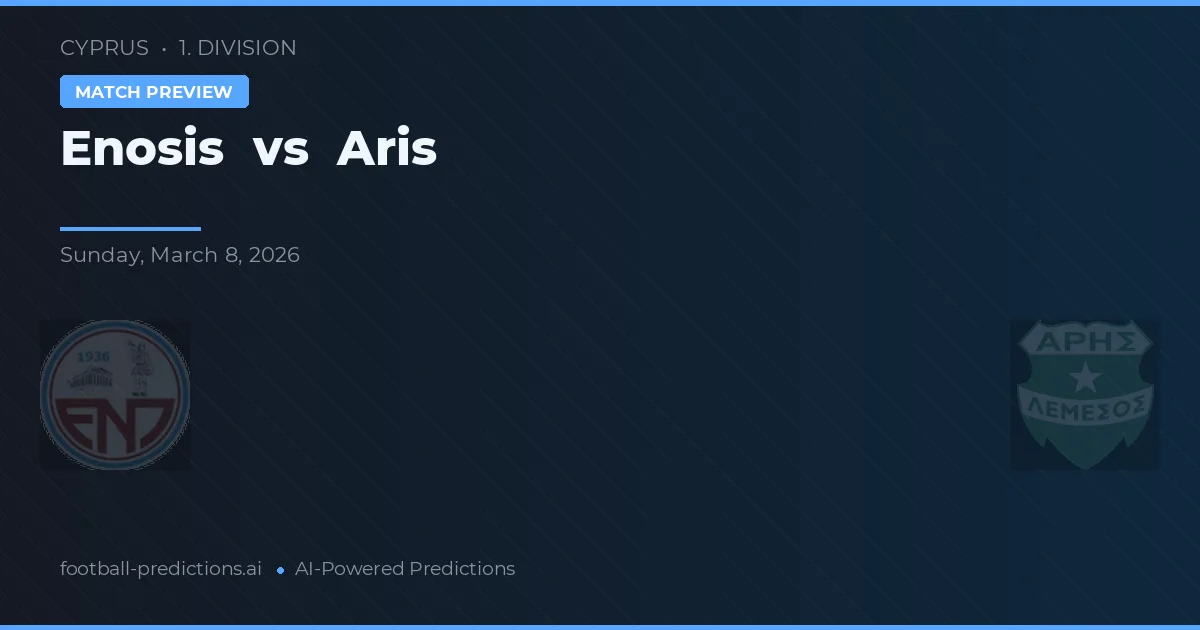 Enosis vs Aris Limassol — pronóstico y previa del partido