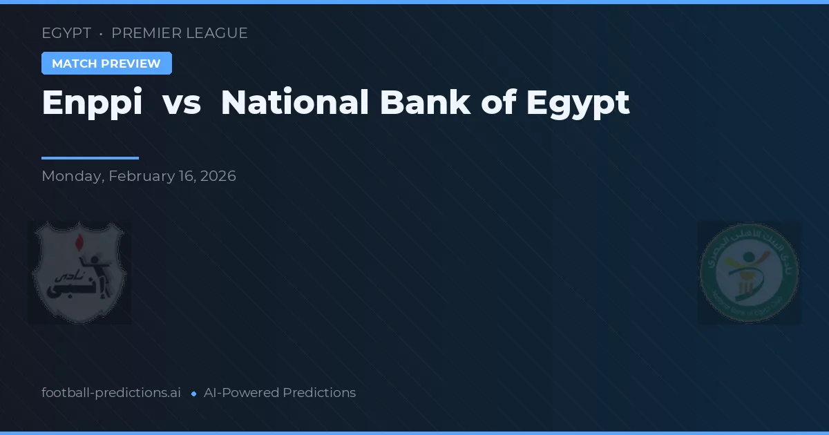 Enppi vs Banco Nacional de Egipto — pronóstico y previa del partido