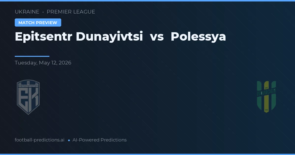 Epitsentr Dunayivtsi vs Polessya — pronóstico y previa del partido