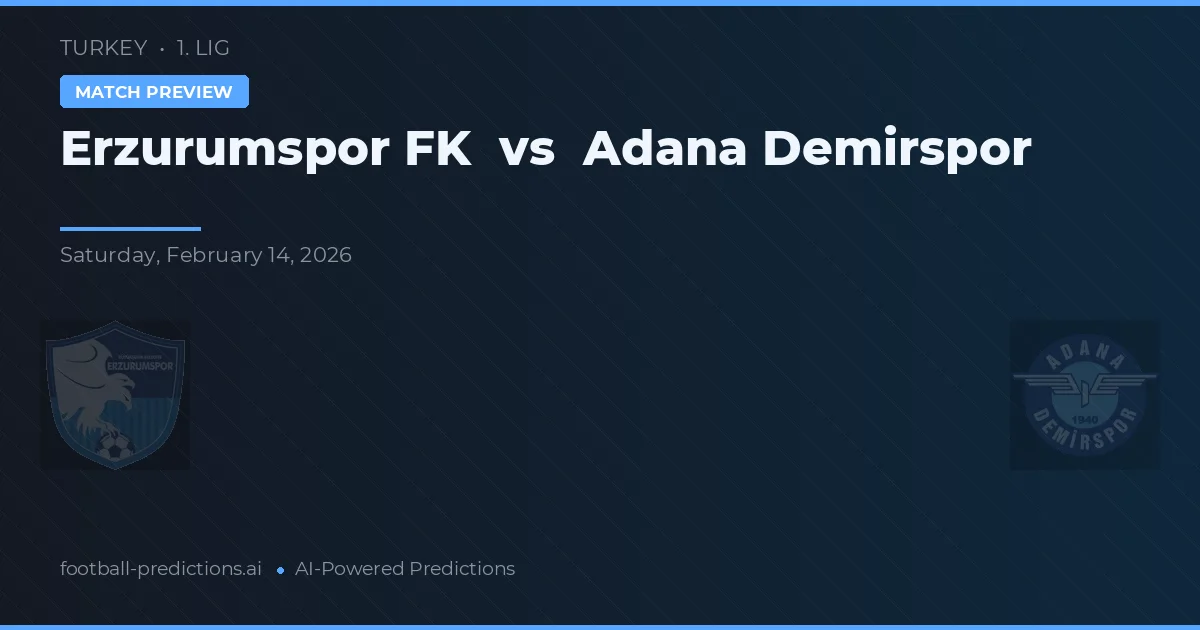 Erzurumspor FK vs Adana Demirspor — pronóstico y previa del partido