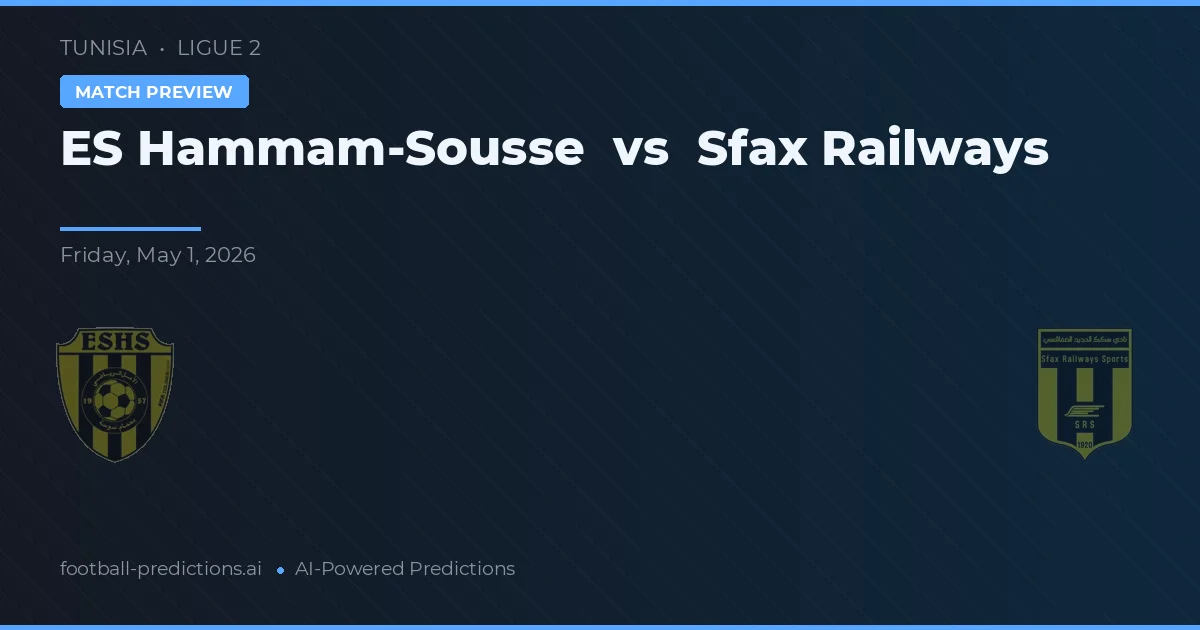 ES Hammam-Sousse vs Ferroviarios de Sfax — pronóstico y previa del partido