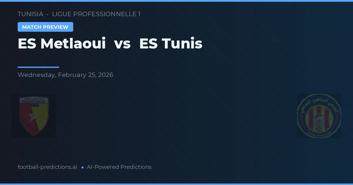 ES Metlaoui vs ES Tunis — pronóstico y previa del partido