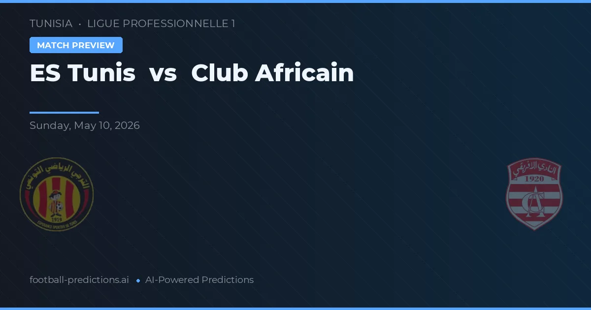 ES Tunis vs Club Africain — pronóstico y previa del partido