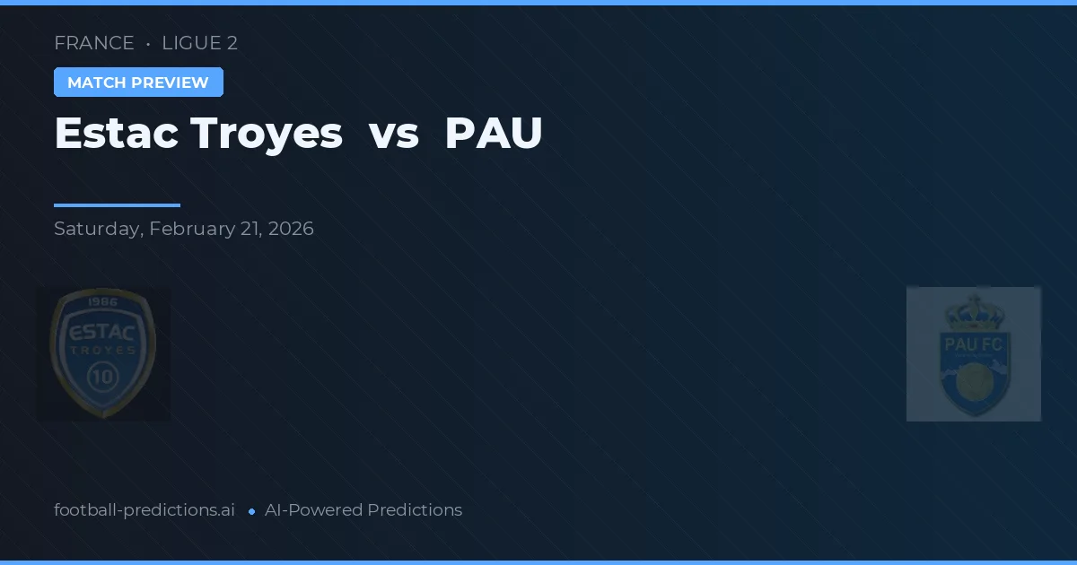 Estac Troyes vs PAU — pronóstico y previa del partido