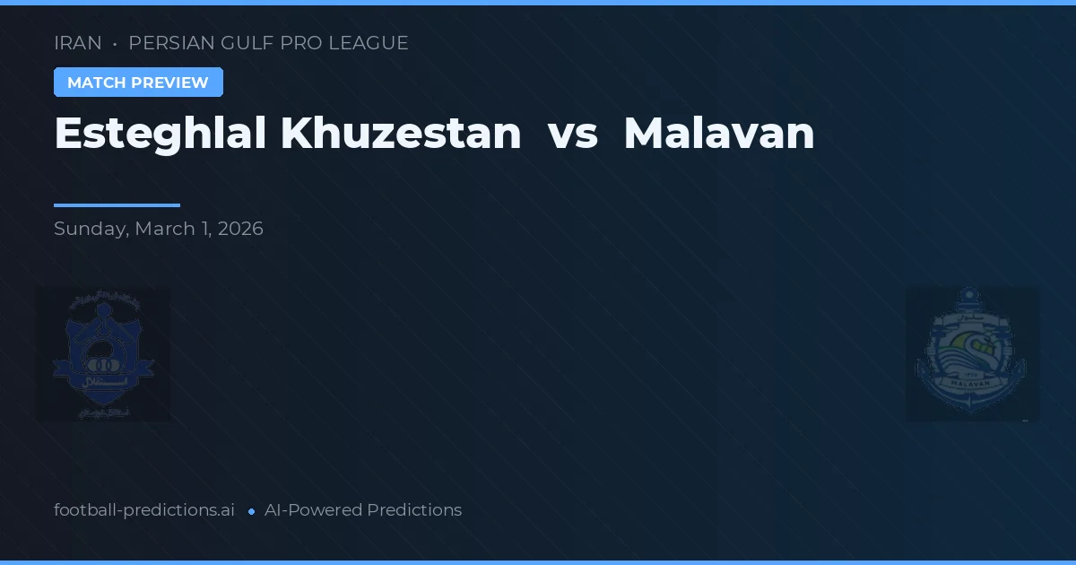 Esteghlal Khuzestan vs Malavan — pronóstico y previa del partido