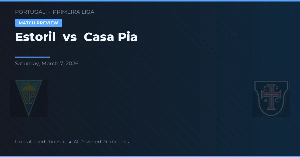 Estoril vs Casa Pia — pronóstico y previa del partido