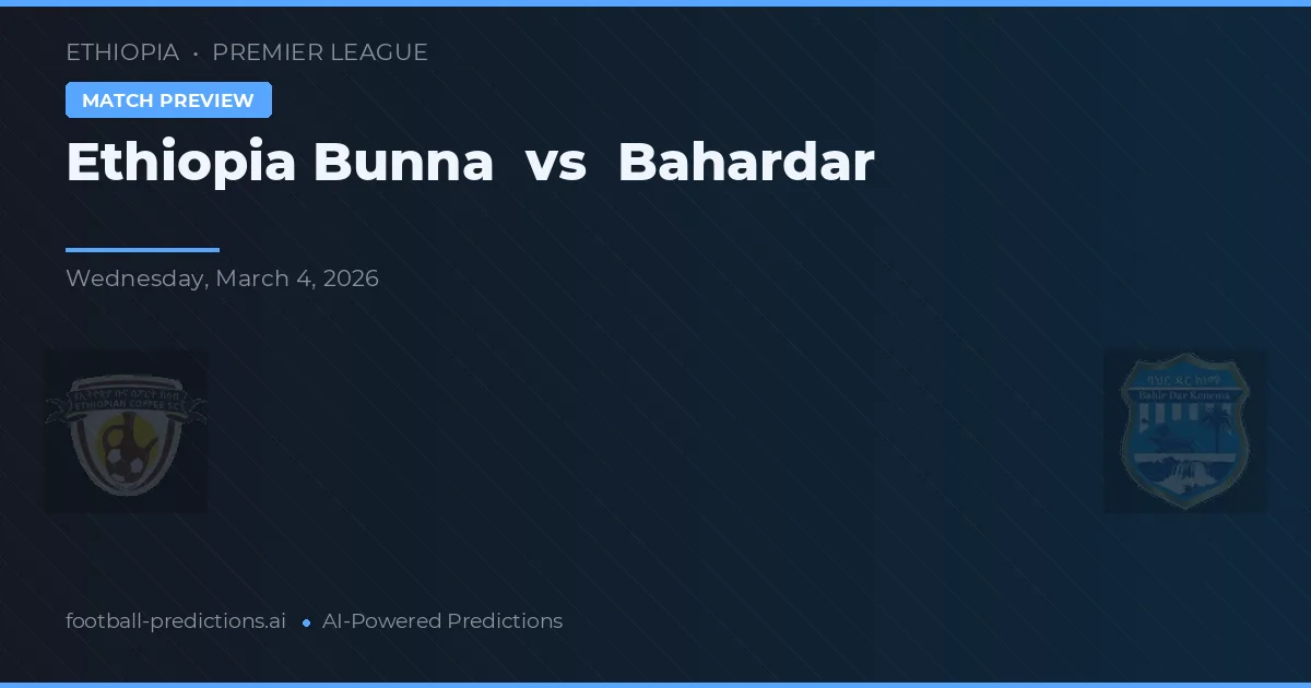 Ethiopia Bunna vs Bahardar — pronóstico y previa del partido